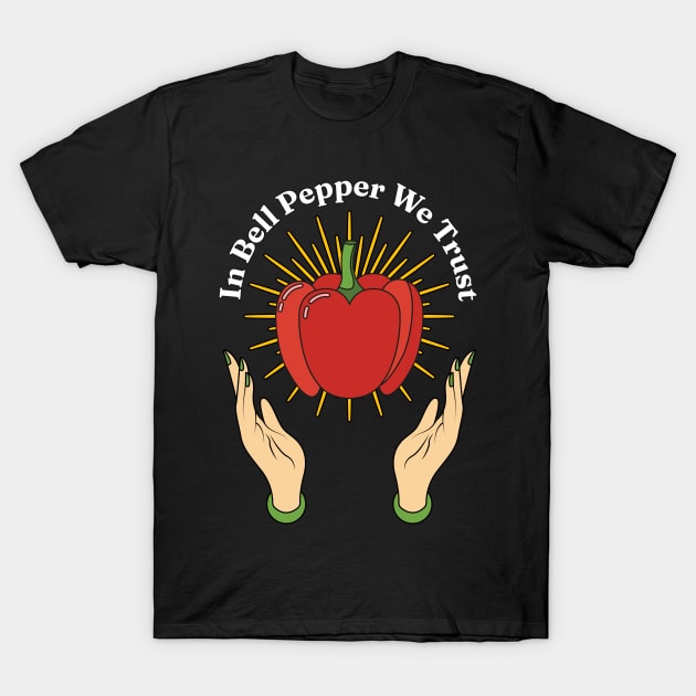 In Bell Pepper We Trust - Paprika Lovers Puns Capsicum annuum T-Shirt by Millusti